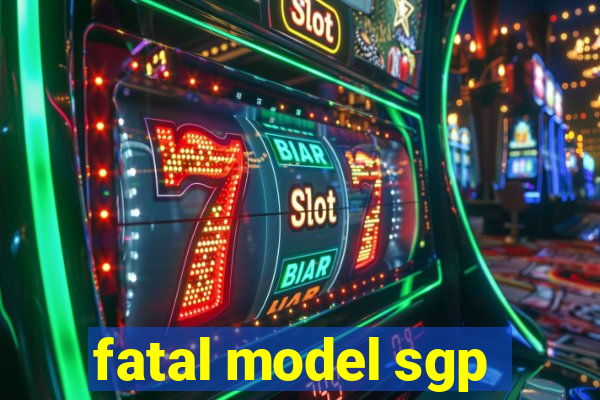 fatal model sgp